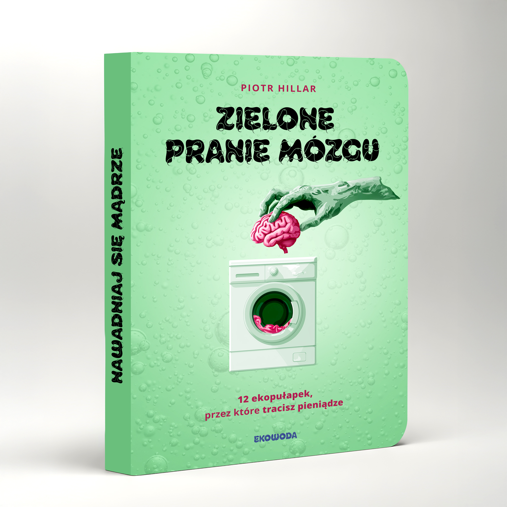 [E-book] Zielone pranie mózgu. 12 ekopułapek, przez które tracisz pieniądze. Ekowoda