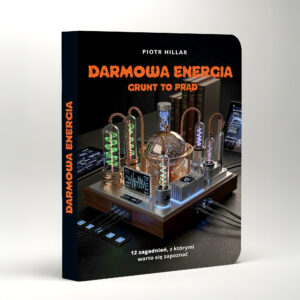 [E-book] Darmowa energia.  Grunt to prąd. 12 zagadnień, z którymi  warto się zapoznać