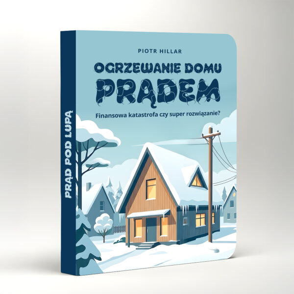 [E-book] OGRZEWANIE  DOMU PRĄDEM Finansowa katastrofa czy super rozwiązanie?